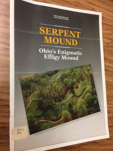 Stock image for Serpent Mound: Ohio's enigmatic effigy mound (Ohio's state memorials, Ohio Historical Society) for sale by Once Upon A Time Books