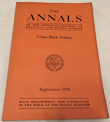 9780877612315: Urban Black Politics (Annals of the American Academy of Political and Social Science, V. 439.)