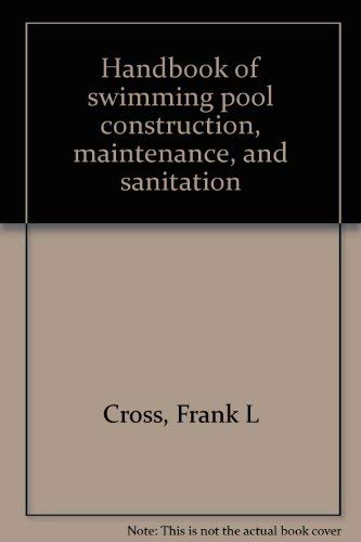 9780877621355: Handbook of swimming pool construction, maintenance, and sanitation