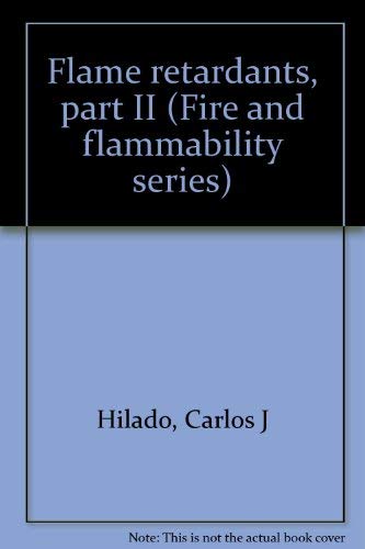 Stock image for Flame Retardants. Fire and Flammability Series, Volume 6 for sale by Zubal-Books, Since 1961