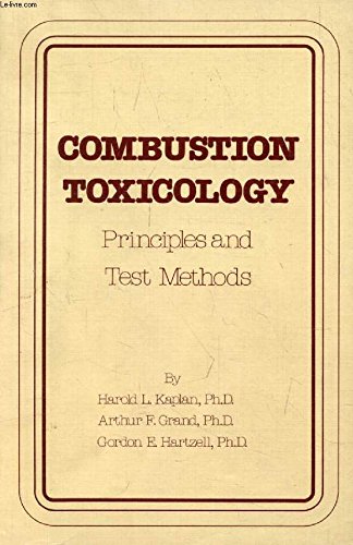 Imagen de archivo de Combustion Toxicology Principles and Test Methods a la venta por Zane W. Gray, BOOKSELLERS