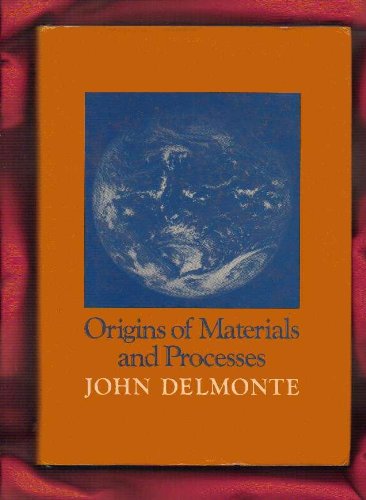 Origins of Materials and Processes.