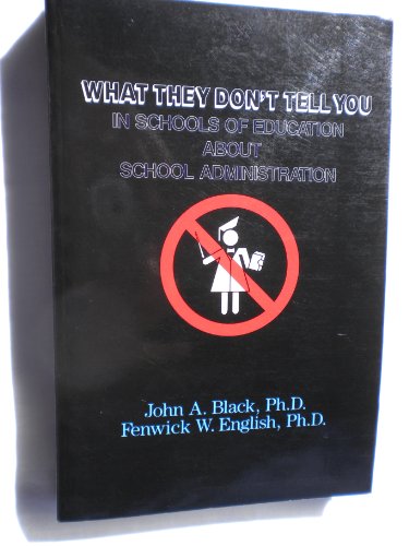 Imagen de archivo de What They Don't Tell You in Schools of Education about School Administration a la venta por Better World Books