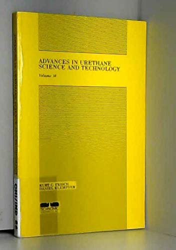 Imagen de archivo de Advances in Urethane Science and Technology, Volume 10 [Vol. X, Ten] a la venta por About Books