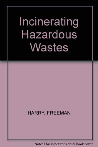 Stock image for Incinerating Hazardous Wastes for sale by TranceWorks