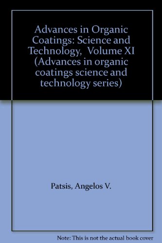 Stock image for Advances in Organic Coatings: Science and Technology, Volume XI (Advances in organic coatings science and technology series) for sale by Mispah books