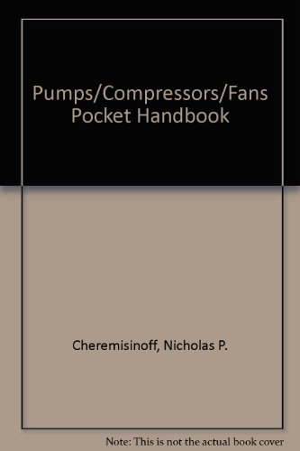 Stock image for Pumps / Compressors / Fans: Pocket Handbook for sale by BookOrders