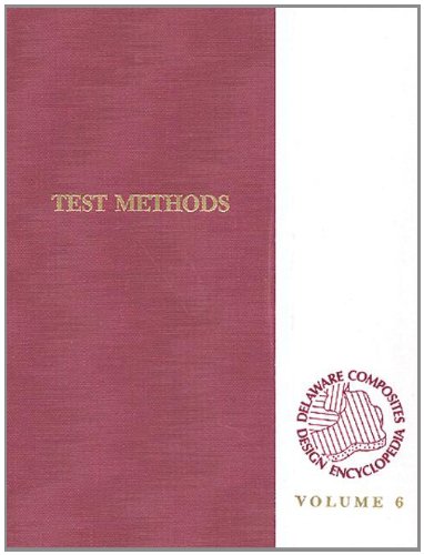 Beispielbild fr Test Methods: Test Methods Volume VI (DELAWARE COMPOSITES DESIGN ENCYCLOPEDIA) zum Verkauf von Buchpark