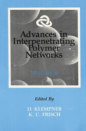 Stock image for Advances in Interpenetrating Polymer Networks, Volume II for sale by Mispah books