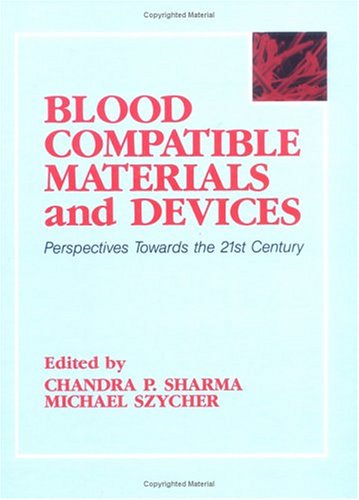 Beispielbild fr Blood Compatible Materials and Devices : Perspectives Towards the 21st Century zum Verkauf von Better World Books