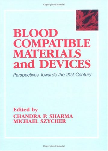 Stock image for Blood Compatible Materials and Devices : Perspectives Towards the 21st Century for sale by Better World Books