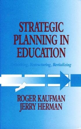 Imagen de archivo de Strategic Planning in Education: Rethinking, Restructuring, Revitalizing a la venta por HPB-Emerald