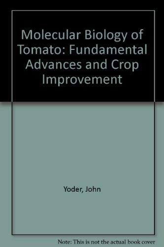 Stock image for Molecular Biology of the Tomato: Fundamental Advances and Crop Improvements for sale by Books From California