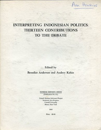 Beispielbild fr Interpreting Indonesian Politics: Thirteen Contributions to the Debate, 1964-1981 (Interim Reports Series) zum Verkauf von Alplaus Books