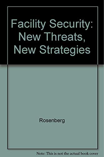 Facility Security: New Threats, New Strategies (9780877654773) by Rosenberg, Paul A.