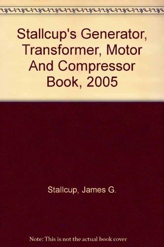 Beispielbild fr Stallcup's Generator, Transformer, Motor And Compressor Book, 2005 zum Verkauf von ThriftBooks-Dallas