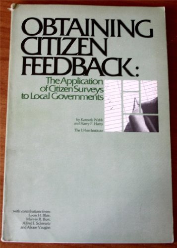 Stock image for Obtaining Citizen Feedback : The Application of Citizen Surveys to Local Governments for sale by Better World Books