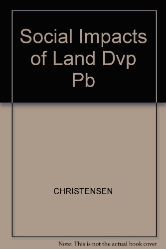 Beispielbild fr Social Impact of Land Development : An Initial Approach for Estimating Impacts on Neighborhood Usages and Perceptions zum Verkauf von Better World Books