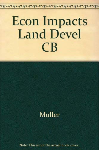 Imagen de archivo de Economic Impacts of Land Development : Employment, Housing and Property Values a la venta por Better World Books