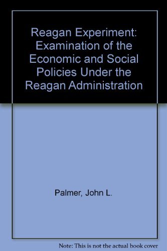 Beispielbild fr The Reagan Experiment: An Examination of Economic and Social Policies under the Reagan Administration zum Verkauf von BookDepart