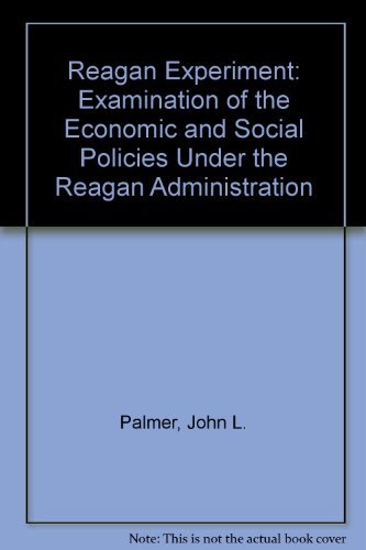 9780877663157: Reagan Experiment: Examination of the Economic and Social Policies Under the Reagan Administration