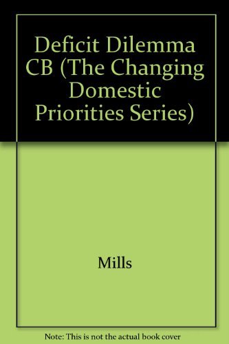 9780877663270: Deficit Dilemma CB (The Changing Domestic Priorities Series)