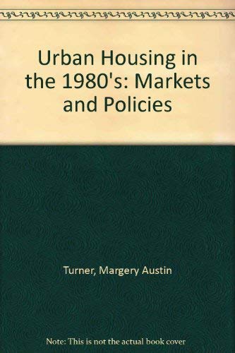 9780877663713: Urban Housing in the 1980s: Markets and Policies