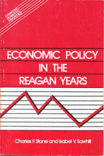 ECONOMIC POLICY IN THE REAGAN YEARS (Changing Domestic Priorities Series) (9780877663720) by Stone