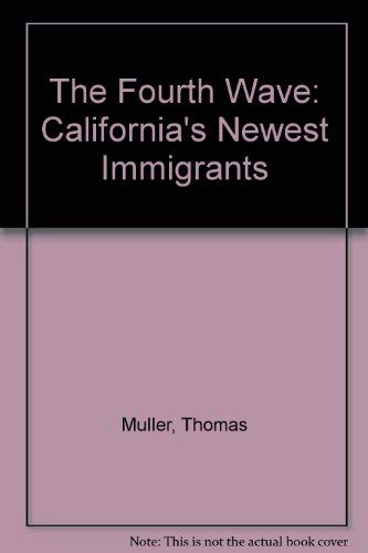Imagen de archivo de The Fourth Wave: California's Newest Immigrants a la venta por HPB-Ruby