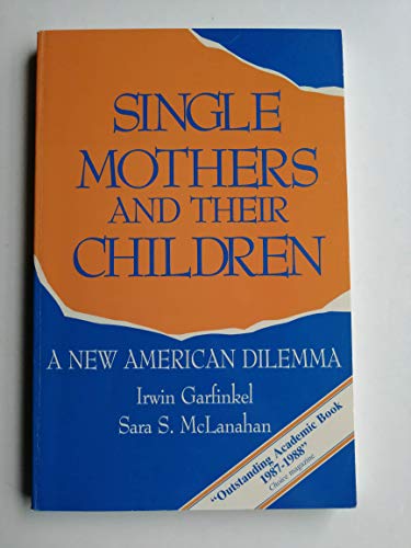 Stock image for Single Mothers and Their Children : A New American Dilemma for sale by Better World Books: West