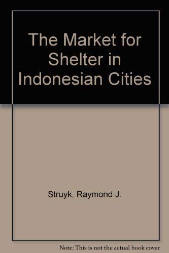 Stock image for The Market for Shelter in Indonesian Cities for sale by The Book Bin