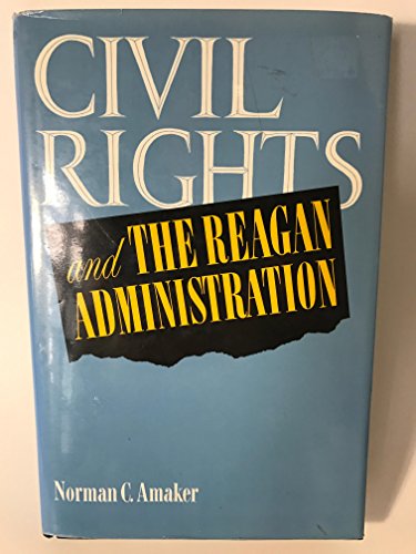 Stock image for CIVIL RIGHTS AND THE REAGAN ADMINISTRATI for sale by dsmbooks