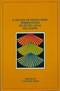 Beispielbild fr A Decade of Devolution : Perspectives on State and Local Relations zum Verkauf von Better World Books