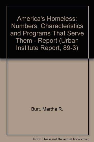Beispielbild fr America's Homeless: Numbers, Characteristics, and Programs That Serve Them (Urban Institute Report, 89-3) zum Verkauf von POQUETTE'S BOOKS