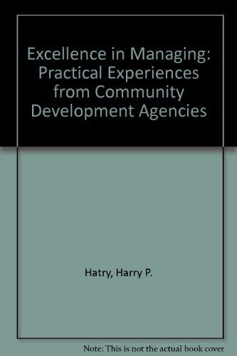 Beispielbild fr Excellence in Managing : Practical Experiences from Community Development Agencies zum Verkauf von Better World Books