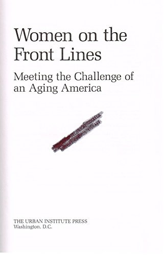 Beispielbild fr Women on the Front Lines : Meeting the Challenge of an Aging America zum Verkauf von Better World Books