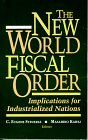 Imagen de archivo de The New World Fiscal Order: Implications for Industrialized Nations a la venta por Ergodebooks