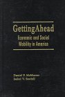 Getting Ahead: Economic and Social Mobility in America (9780877666738) by McMurrer, Daniel P.; Sawhill, Isabel V.