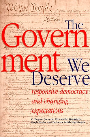 Imagen de archivo de The Government We Deserve: Responsive Democracy and Changing Expectations a la venta por Wonder Book