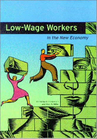 Beispielbild fr Low-Wage Workers in the New Economy zum Verkauf von Wonder Book