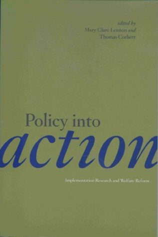 Beispielbild fr Policy Into Action: Implementation Research and Welfare Reform (Urban Institute Press) zum Verkauf von Wonder Book