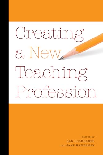 Creating a New Teaching Profession (Urban Institute Press) (9780877667629) by Goldhaber, Dan; Hannaway, Jane