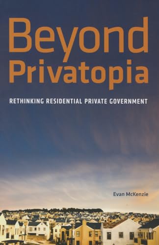 Beispielbild fr Beyond Privatopia: Rethinking Residential Private Government zum Verkauf von ThriftBooks-Atlanta