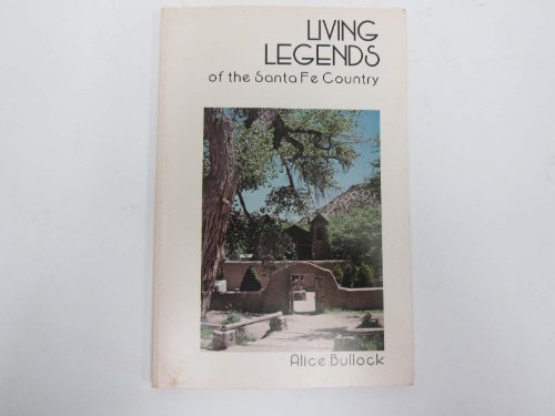 Stock image for Living legends of the Santa Fe country for sale by Inkberry Books