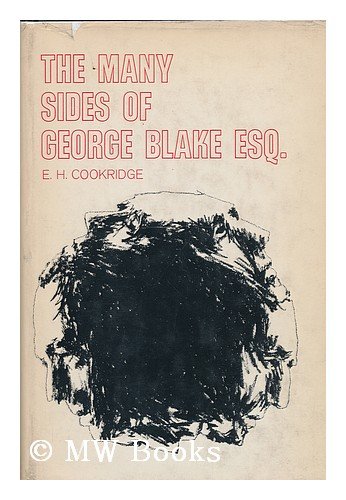 Beispielbild fr The Many Sides of George Blake Esq.: The Complete Dossier zum Verkauf von Peter L. Masi - books