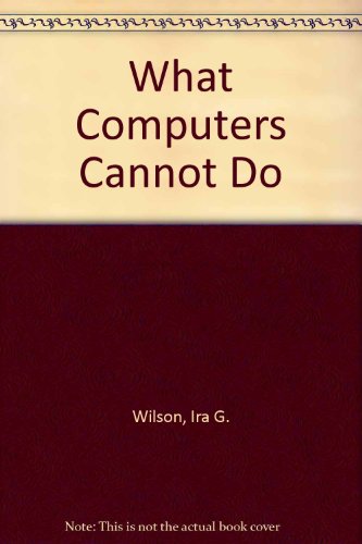 Imagen de archivo de What computers cannot do, a la venta por ThriftBooks-Atlanta