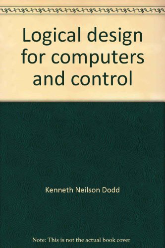 9780877690986: Logical design for computers and control