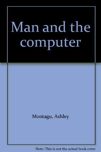 Man and the computer (9780877691464) by Montagu, Ashley