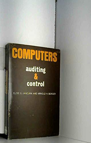 Stock image for Computers: Auditing and Control Jancura, E.G. and Berger, A.H. for sale by online-buch-de