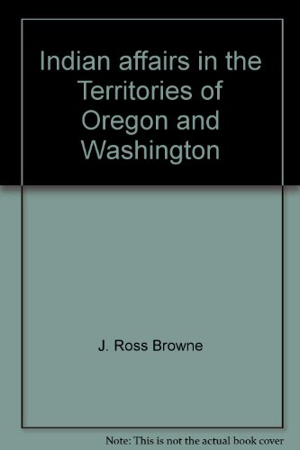 Stock image for Indian Affairs in the Territories of Oregon and Washington for sale by Tsunami Books